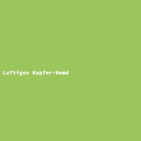 Luftiges Kupfer-Hemd