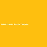 Exorbitante Beton-Flasche