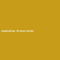 Langlebige Bronze-Socke