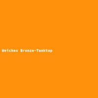 Weiches Bronze-Tanktop