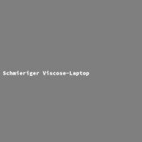 Schmieriger Viscose-Laptop
