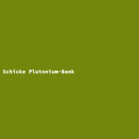 Schicke Plutonium-Bank