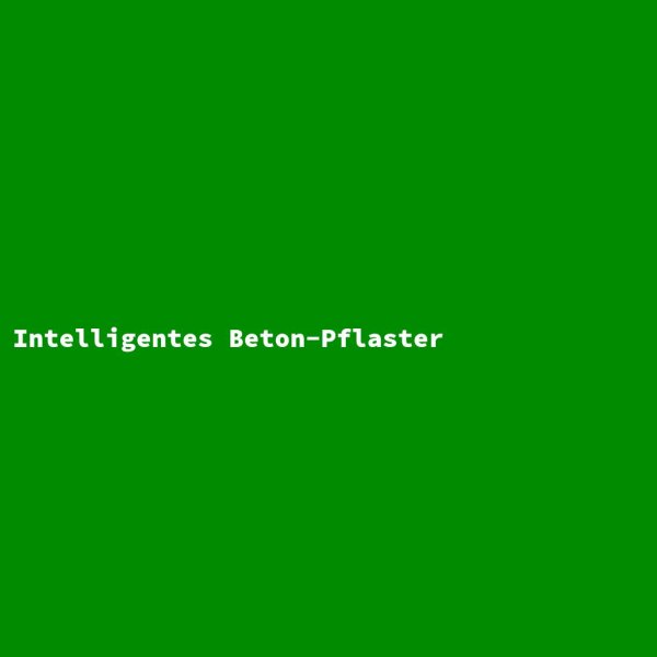 Intelligentes Beton-Pflaster